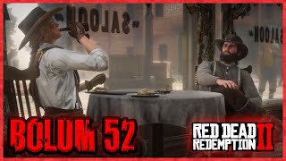 Eski Dostluklar | Red Dead Redemtion 2 | Bölüm 52