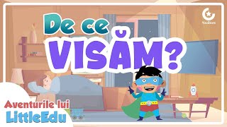 De ce visăm?  - Aventurile lui LittleEdu