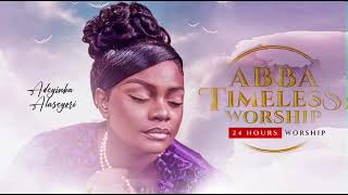 ABBA TIMELESS WORSHIP  2 || AUGUST 2024 || 24 HOURS WORSHIP || ADEYINKA ALASEYORI