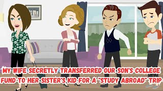 【OSA】My Wife Secretly Transferred Our Son's College Fund to Her Sister's Kid for a "Study Abroad"...