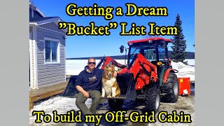 Getting a DREAM "BUCKET" LIST item for the Off-Grid Cabin Build 🏡