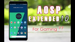 Official AOSP Extended 7.0 । Andriod 10 । Redmi 5 Plus/Redmi Note 5 । It's Best For Gaming ?