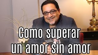 Cómo superar un amor sin AMOR - RAMON TORRES PSICÓLOGO