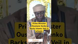 Prime Minister Ousmane Sonko backs Islamic Veil in schools by Seydi Mouhamed El Cheikh  #sonko.