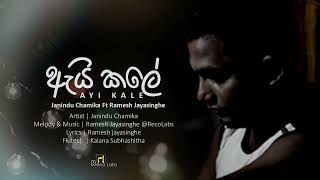 AYI KALE (ඇයි කලේ) Janindu Chamika  Ft  Ramesh Jayasinghe @recolabs3463