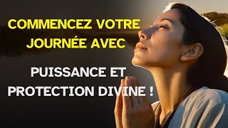 PRIÈRE PUISSANTE DU MATIN | Commencez Votre Journée Avec les Bénédictions et la Protection de Dieu !