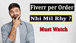 Why you don't get an order on Fiverr ? (Must Watch)