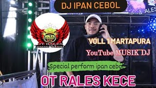 OT RALES KECE DJ IPAN CEBOL | MIX KAWIN KONTRAKAN | MIX DUSTA  |MARTAPURA BERGOYANG