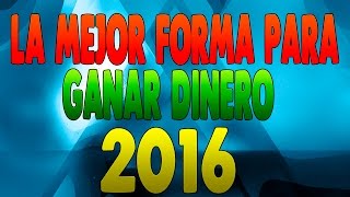 LA MEJOR FORMA PARA GANAR DINERO 2016 - TrickShooter2606