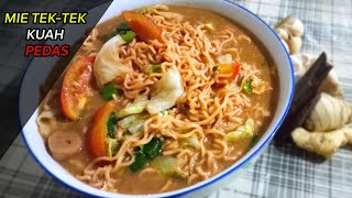 RESEP MIE TEK-TEK KUAH PEDAS || SEDERHANA ALA RUMAHAN ENAK DAN PRAKTIS