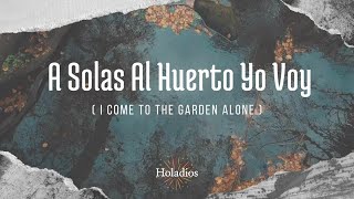 A Solas Al Huerto Yo Voy(I Come To the Garden Alone)/himnario español/Canción Cristiana/스페인어찬양