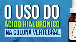 Uso do Ácido Hialurônico na COLUNA VERTEBRAL!