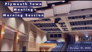 Plymouth Town Meeting: Morning Session: 10/21/23