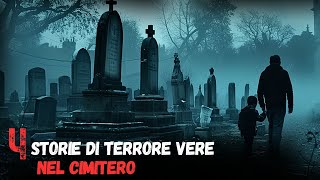 4 VERE STORIE SPAVENTOSE DEL CIMITERO INQUIETANTI E TERRIFICANTI - NOTTI DELL'ORRORE!