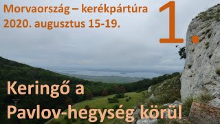 Morvaország - kerékpártúra 1. nap: Keringő a Pavlov-hegység körül (2020. aug. 15.)