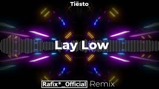 Tiësto - Lay Low ( Rafix*_Official Remix )