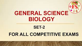 GENERAL SCIENCE - BIOLOGY | SET-2 | FOR ALL COMPETITIVE EXAMS