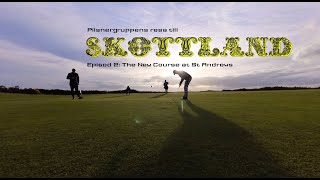 Pilsnergruppens resa till Skottland - Episod 2 : The New Course at St Andrews