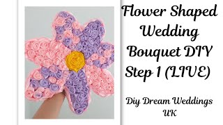 Flower Shaped Wedding Bouquet  DIY (Step 1) (LIVE)