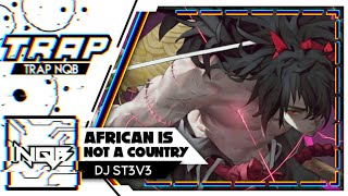 ◈ DJ ST3V3 - Africa Is Not A Country ♫