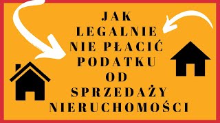 Jak legalnie nie płacić podatku od sprzedaży nieruchomości - Łukasz Citków