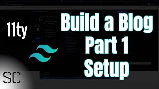 Build a Blog with Eleventy and Tailwind CSS - Part 1 - Setup