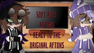 Soft Aftons react to their original selfs | MY AU | New thumbnail