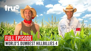 World's Dumbest Hillbillies 4 | Watch the FULL EPISODE | truTV