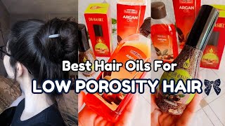 Best Hair Oils for Low porosity hair|Hair care for low porosity hair|Hair Growth oils