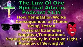 How Temptation Works, Consequences of Choice, Being Tested, Seeing Negativity in Positive Light