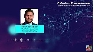 Professional Organizations and Networks w/ Erick Solms 06' (podcast)