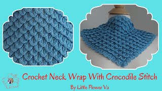 CROCHET NECK WRAP WITH CROCODILE STITCH By Little Flower Handmade Va