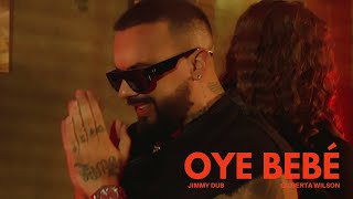 Jimmy Dub Ft. Gilberta Wilson - Oye Bebé