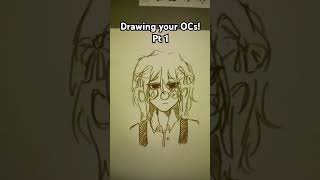 DRAWING YOUR OCS!!! #art #oc #ocart