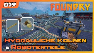 Foundry | 019 | Let's play - Hydrauliche Kolben & Roboterteile | Gameplay | German Deutsch Factory