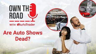 Own the Road with AutoTrader, Episode 47: Are Auto Shows Dead? Plus Good News for Car Shoppers