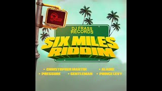 #189. Six Miles Riddim Mix (Full) Ft. Alaine, Christopher Martin, Gentleman, Pressure, Prince Levy