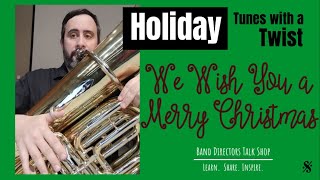 We Wish You a Merry Christmas & variation in minor from Tunes with a Twist Band Directors Talk Shop