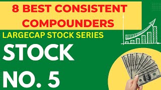 Best Consistent compounder's Series. Stock No. 5