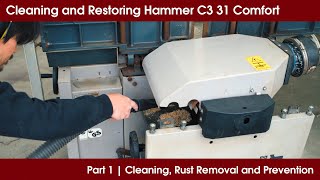 Part 1 | Cleaning, Rust Removal and Prevention - Hammer C3 31 Comfort Combination Machine