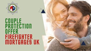 Couple Protection Offer — Firefighter Mortgages UK