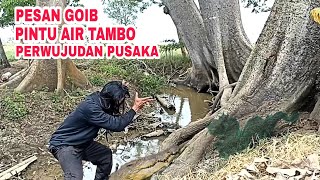 PESAN GOIB PINTU AIR TAMBO PERWUJUDAN PUSAKA