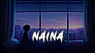 Naina (slowed reverb) - Neha Kakkar | Tushulofi 🎧