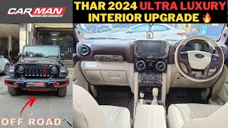 THAR 2024 got Super LUXURY Dual Tone INTERIOR UPGRADE 💯 WRANGLER Style Upgrades 🔥| CAR MAN INDIA