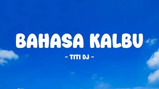 Titi DJ - Bahasa Kalbu - Lirik Nostalgia