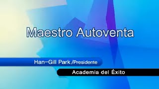 ATOMY Maestro Autoventa (Auto Sales Master) | Han-Gill Park : Presidente