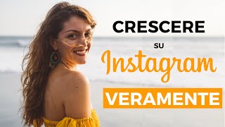 COME CRESCERE SU INSTAGRAM: 100 FOLLOWERS AL GIORNO ORGANICAMENTE!