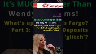 Did a "technical glitch" really cause Wells Fargo direct deposit error? #wellsfargo #wendywilliams