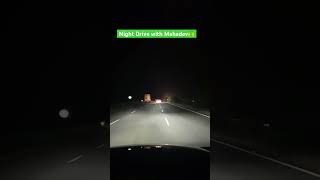 Night Drive|| Mahadev 🙏||#shorts #religion #shortsviral #trending #shortvideos #travel #mahadev