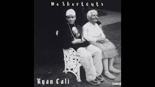 Ryan Cali - No Shortcuts (Official Audio)